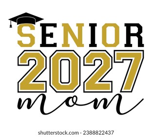 Senior 2026 Mom T-shirt, Senior Class T-shirt, Graduate Shirt, Graduate Saying, High School Shirt, University T-shirt, Class of 2024, Last Day Of School, Cut File For Cricut And Silhouette