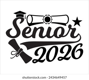 Senior 2026 T-shirt, Senior 2026 Svg,graduation Gifts, graduation T-shirt, Senior Year Party, Senior Vibes Svg,Graduation Cap, cut File For Cricut