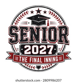 Senior 2027 The Final Inning Baseball Graduation Typography Design with Graduation Cap and Vintage Varsity Style