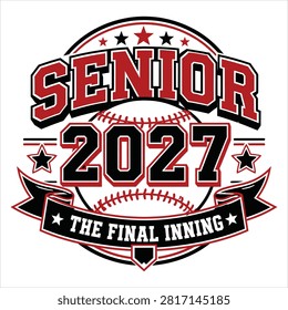 Senior 2027 The Final Inning Baseball Graduation Typography Vector Design