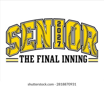 Senior 2027 The Final Inning Baseball Graduation Vector Typography Design Featuring Varsity Letters with Baseball Stitching