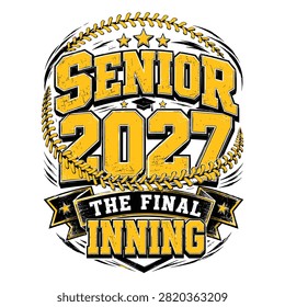 Senior 2027 The Final Inning Baseball Typography Vector Design