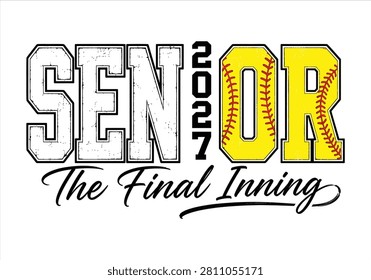 Senior 2027 The Final Inning Softball Graduation Varsity Typography with Ball Stitching