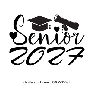 Senior 2027, 2027 Senior Shirt Design Event, Text For Graduation Design, T-shirt Design, High School Or College Graduate