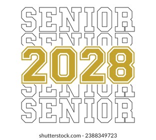 Senior 2028 T-shirt, Senior Class T-shirt, Graduate Shirt, Graduate Saying, High School Shirt, University T-shirt, Class of 2024, Last Day Of School, Cut File For Cricut And Silhouette