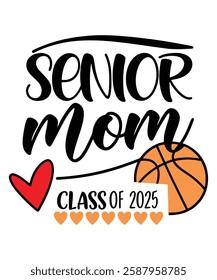 Senior basketball mom Class of 2025 for t-shirt design.