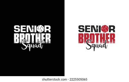 Senior Brother Squad Volleyball Quote T shirt design, typography