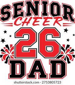 Senior Cheer Dad 2026 with varsity typography and cheer pom elements, vector illustration for t-shirts, mugs, crafts, and digital download.