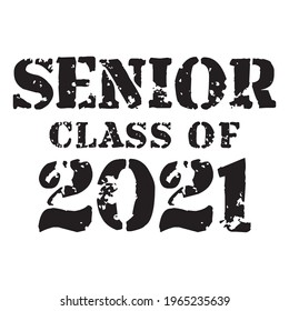 Senior Class Of 2021 Vector, T shirt Design Vector