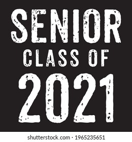 Senior Class Of 2021 Vector, T shirt Design Vector