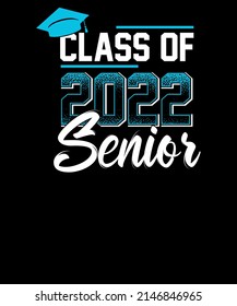 Senior Class Of 2022 Grad T-Shirt Funny Graduation Gift T Shirt Design