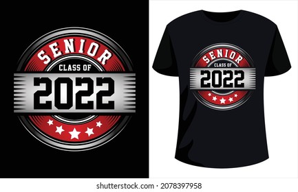 Senior Class of 2022 - Graduation T-shirt design ready to print