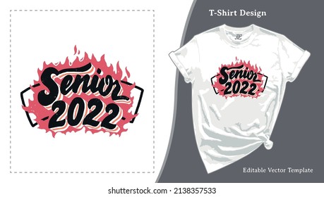 Senior Class of 2022, Graduation T-Shirt Design. Flame Lettering Grad School Senior Night T shirt Template with a Hand-lettering for Print on Demand Tee, Apparel, Clothing, SVG and Screen Print svg