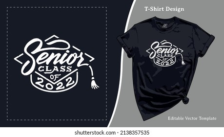 Senior Class of 2022, Graduation T-Shirt Design. Grad School Senior Night T shirt Template with a Hand-lettering for Print on Demand Tee, Apparel, Clothing, SVG and Screen Print svg