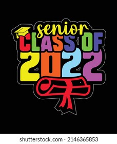 senior class of 2022. Graduation t-shirt design. svg