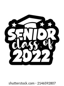 senior class of 2022, Graduation t-shirt design. svg