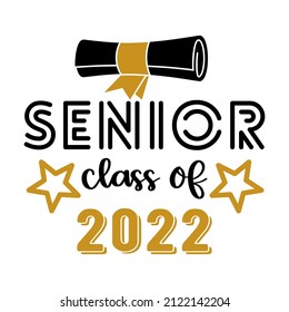 Senior Class Of 2022. Scroll Icon And Quote For Graduation Party, Invitation Card, Banner. University, School, Academy Vector Symbol With Gold And Black Hat