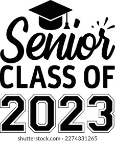 Senior class of 2023 class of 2023 graduate svg designs svg