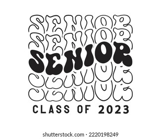 Clase Senior de 2023 Graduación cita tipografía retro groovy sublimación SVG sobre fondo blanco