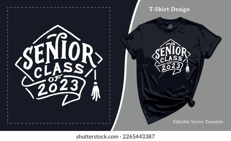 Senior Class of 2023, Graduation T-Shirt Design. Grad School Senior Night T shirt Template with a Hand-lettering for Print on Demand Tee, Apparel, Clothing, SVG and Screen Print svg