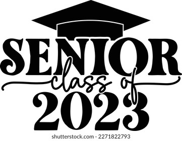 Senior Class Of 2023 T Shirt Design Vector, Graduation svg Design. svg