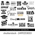 Senior Class of 2024 eps scalable vector files Senior 2025, Graduate 2025 bundle, class of 2025, High School University 2025