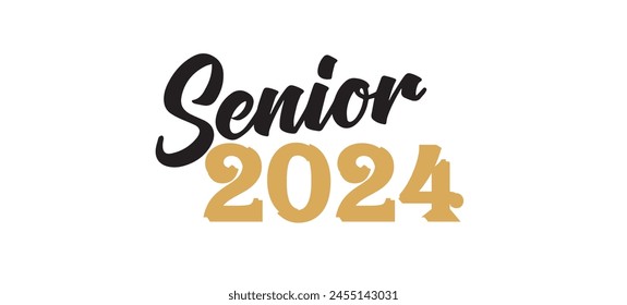 senior class of 2024 Graduation Quote Retro Typography. Vector design for print isolated on white background