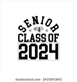 senior class of 2024 senior, senior class, student, party, mom, new, design, class of 2024, celebration, 2024, year, education, graduation, vector, typography
