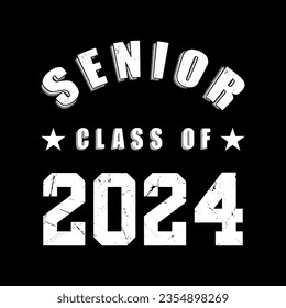 Senior Class of 2024 vector illustration, t shirt design.