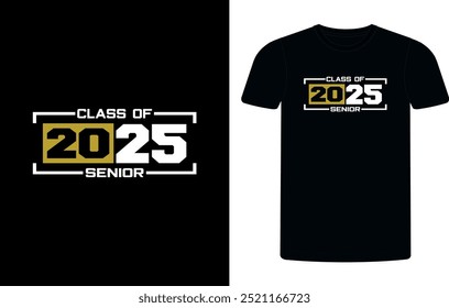 Senior class of 2025 t-shirt design, high school or college graduate event or party t-shirt Design, Graduation T-Shirt Design.