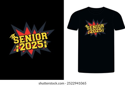 Senior class of 2025 t-shirt design, high school or college graduate event or party t-shirt Design, Graduation T-Shirt Design.