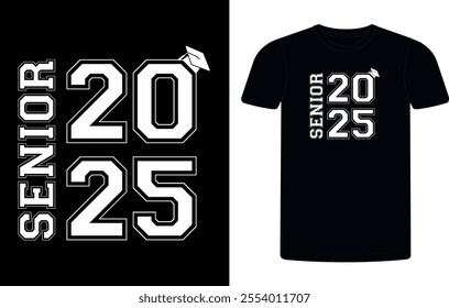 Senior class of 2025 t-shirt design, high school or college graduate event or party t-shirt Design, Graduation T-Shirt Design.