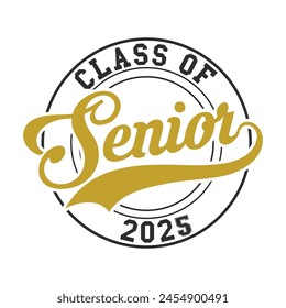 Senior Class Of 2025 T-shirt, Senior Class T-shirt, Graduate Shirt, Graduate Saying, High School Shirt, University T-shirt, Class of 2024, Last Day Of School, Cut File For Circuit And Silhouette