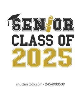 Camiseta De Clase Senior De 2025, Camiseta De Clase Senior, Camiseta De Graduado, Camiseta De Graduado, Camiseta De Escuela Secundaria, Camiseta De Universidad, Clase De 2024, Último Día De Escuela, Archivo De Corte Para Circuito Y Silueta