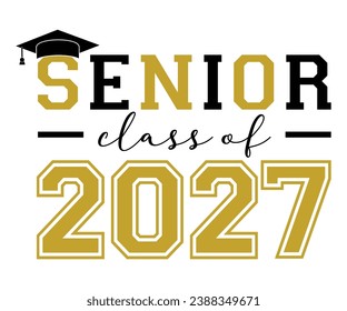 Senior Class Of 2027 T-shirt, Senior Class T-shirt, Graduate Shirt, Graduate Saying, High School Shirt, University T-shirt, Class of 2024, Last Day Of School, Cut File For Cricut And Silhouette