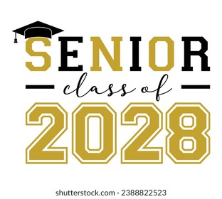 Senior Class Of 2028 T-shirt, Senior Class T-shirt, Graduate Shirt, Graduate Saying, High School Shirt, University T-shirt, Class of 2024, Last Day Of School, Cut File For Cricut And Silhouette