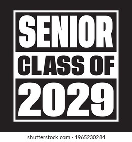 Senior Class Of 2029 Vector, T shirt Design Dark Background 