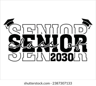 Senior class 2030 T-shirt, Graduation, Senior 2030 Class of 2030, studio.3, Cut files for Cricut, Silhouette, Clipart, Instant Download