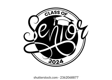 Senior Class greeting, Class of 2024 rubber stamp. Text for graduation design, congratulation event, T-shirt, party, high school or college graduate. Senior 2024 CLASS of 2024 Graduation SVG svg