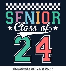 Senior Class greeting, invitation card. Text for graduation design, congratulation event, T-shirt, party, high school or college graduate. Senior 2024 CLASS of 2024 Graduation.