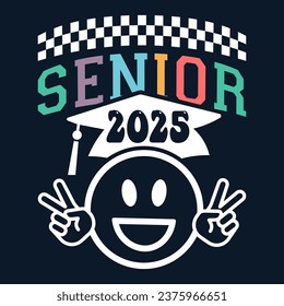 Senior Class greeting, invitation card. Text for graduation design, congratulation event, T-shirt, party, high school or college graduate. Senior 2025 CLASS of 2025 Graduation