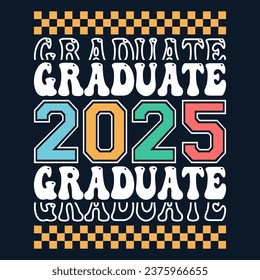 Senior Class greeting, invitation card. Text for graduation design, congratulation event, T-shirt, party, high school or college graduate. Senior 2025 CLASS of 2025 Graduation