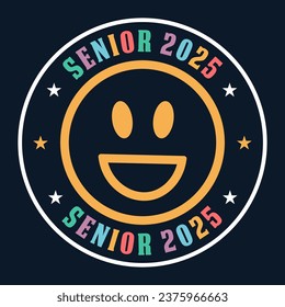 Senior Class greeting, invitation card. Text for graduation design, congratulation event, T-shirt, party, high school or college graduate. Senior 2025 CLASS of 2025 Graduation