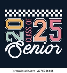 Senior Class greeting, invitation card. Text for graduation design, congratulation event, T-shirt, party, high school or college graduate. Senior 2025 CLASS of 2025 Graduation