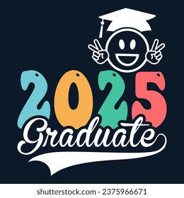 Senior Class greeting, invitation card. Text for graduation design, congratulation event, T-shirt, party, high school or college graduate. Senior 2025 CLASS of 2025 Graduation