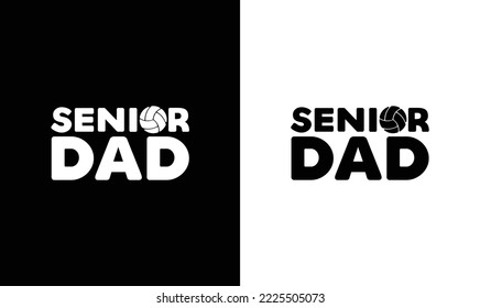 Senior Dad Volleyball Quote T shirt design, typography