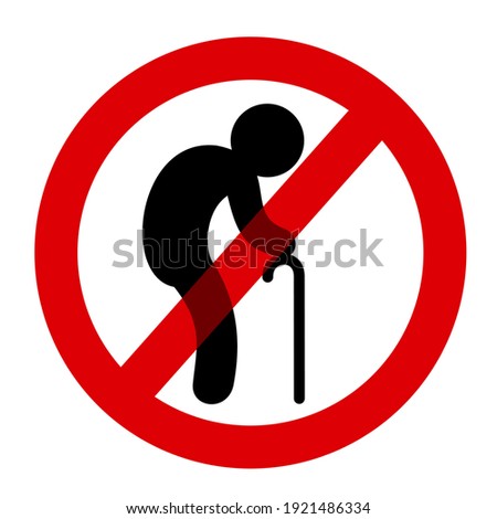 Senior and elderly person as unwanted, superfuous and redundant man and human. Ban, prohibition and interdiction of ageing and aging. Sign as vector illustration isolated on white.