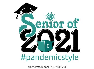 Senior Graduation Class of 2021. Hashtag pandemic style.Text for design, greetings, t-shirts, party, high school or college graduates. Vector on transparent background