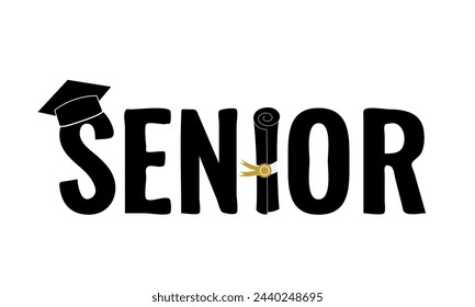 Senior inscription with graduation hat and diploma isolated on white. Congratulations to graduates typography poster.  Vector template for greeting card, banner, sticker, shirt, etc