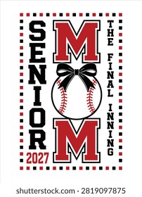 Senior Mom 2027 The Final Inning Vertical Baseball Typography with Bow Baseball Vector Illustration for Graduation T Shirt Design Isolated on White Background